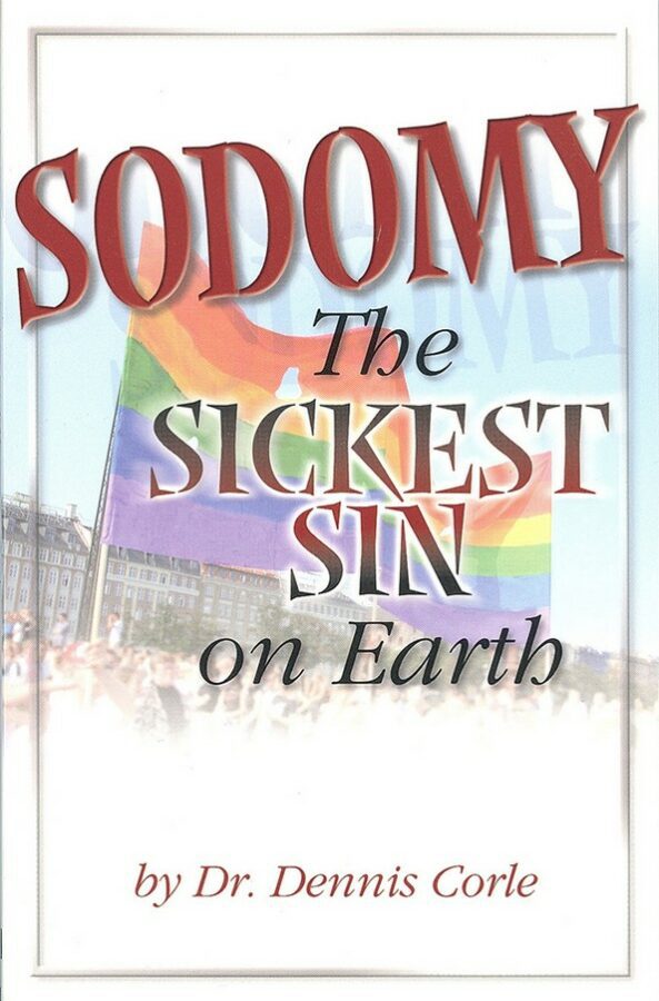 sodomy sickest sin on earth dennis corle