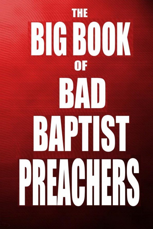 big book of bad baptist preachers