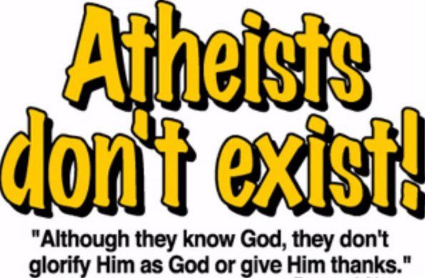 atheists dont exist