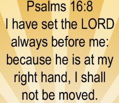 i shall not be moved psalm 16