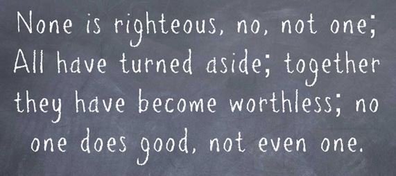 The Bible Says No One Does Good — No Not One — The Life and Times of ...