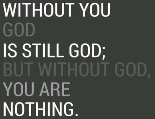 without god you are nothing