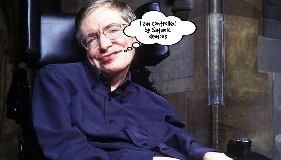 steven hawking says controlled by demons