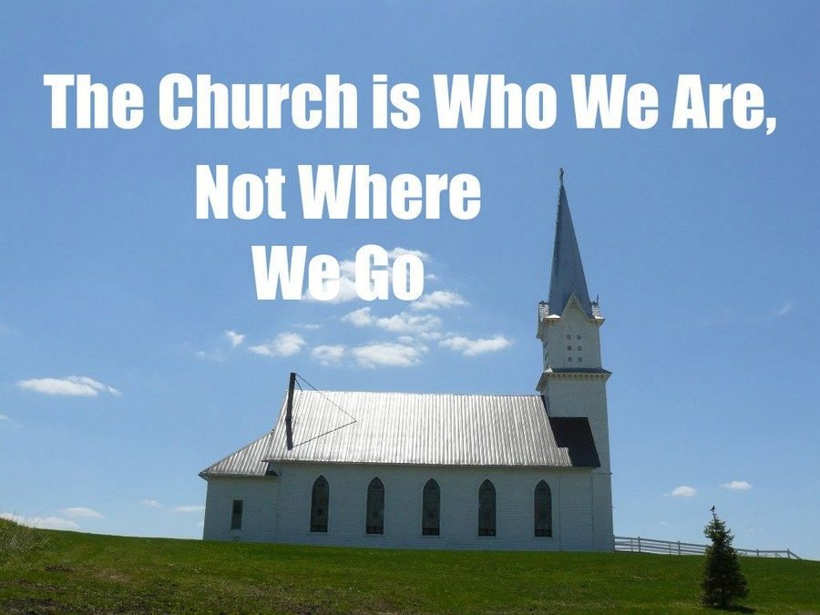 Christian Clichés: The Church is WHO We Are, Not WHERE We Go — The Life ...