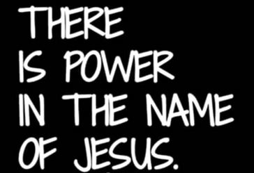 there is power in the name of jesus