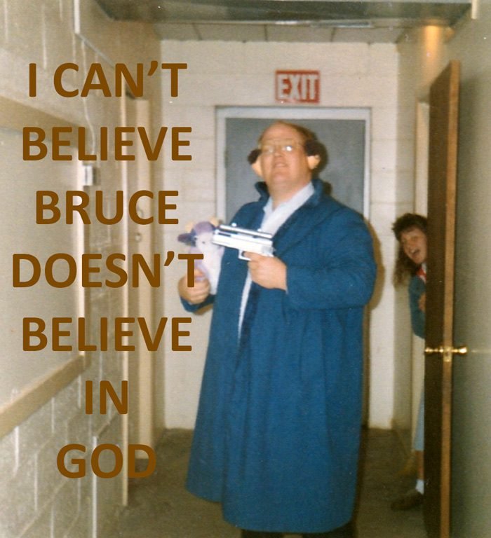 bruce-doesnt-believe-in-god