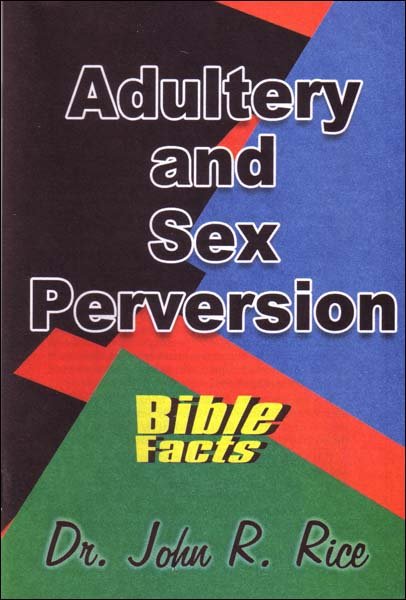 adultery and sex perversion john r rice