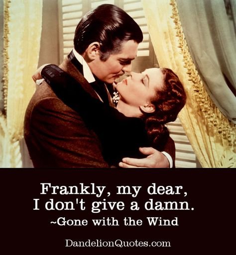 frankly my dear I dont give a damn